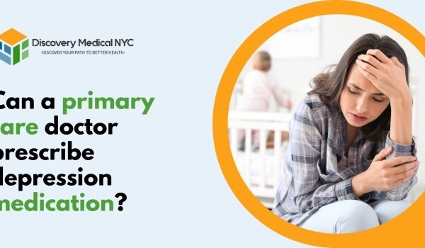Can a primary care doctor prescribe depression medication
