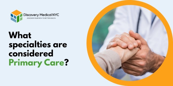 What specialties are considered Primary Care?