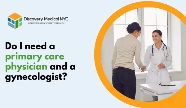 Do I need a primary care physician and a gynecologist