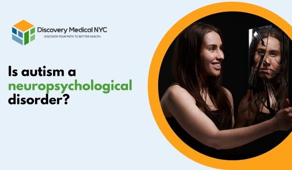 Is autism a neuropsychological disorder